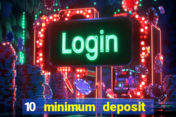 10 minimum deposit casino australia