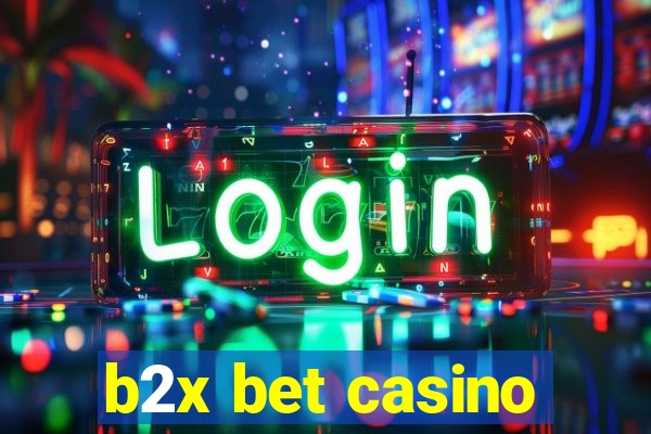 b2x bet casino