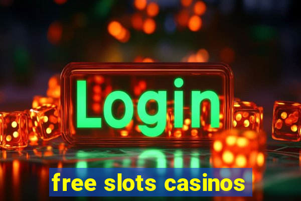 free slots casinos