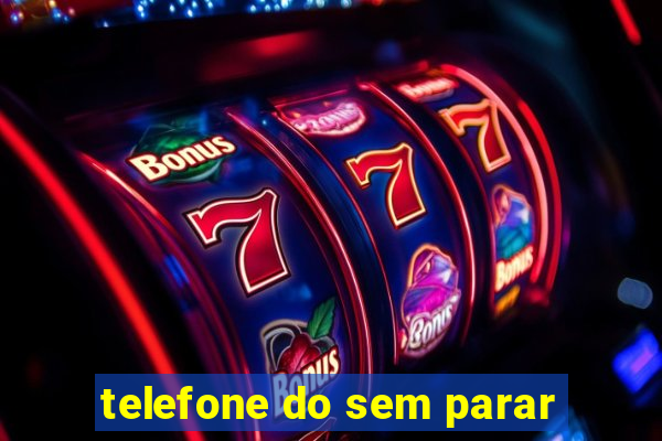 telefone do sem parar