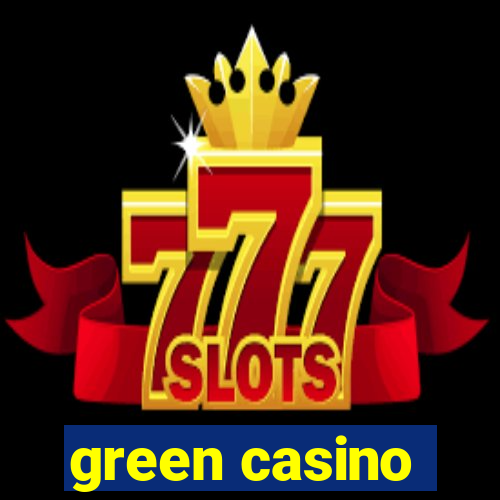 green casino