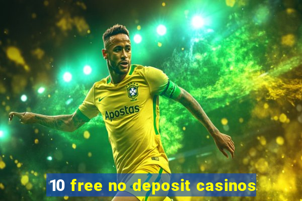 10 free no deposit casinos