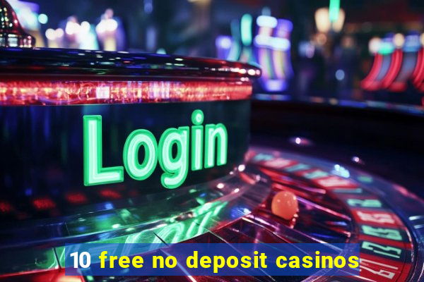 10 free no deposit casinos