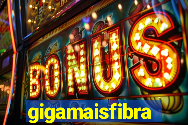 gigamaisfibra