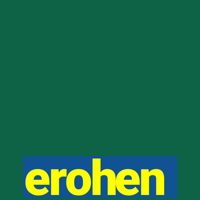 erohen