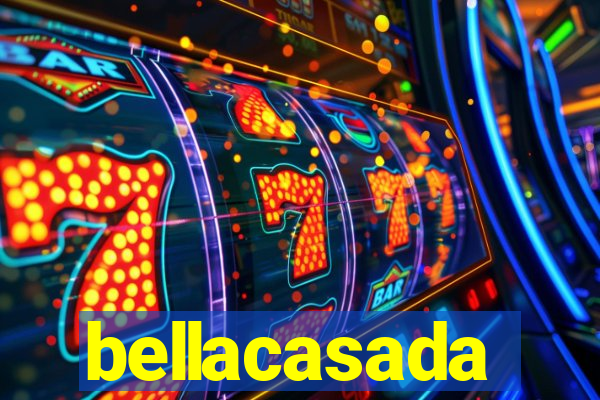 bellacasada