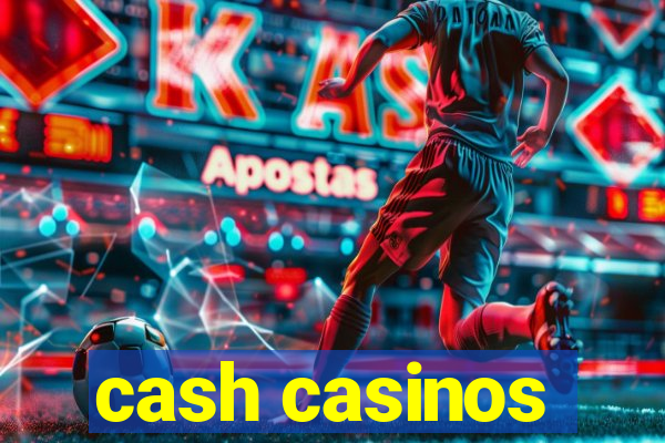 cash casinos