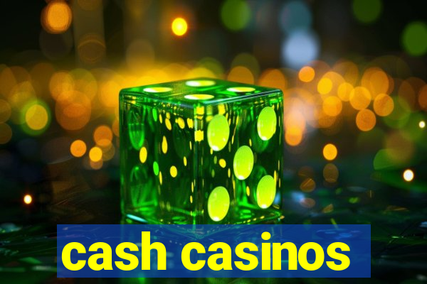 cash casinos