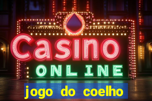 jogo do coelho jogo do coelho