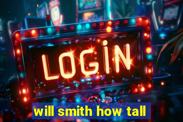 will smith how tall