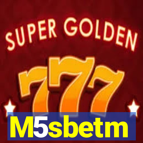 M5sbetm