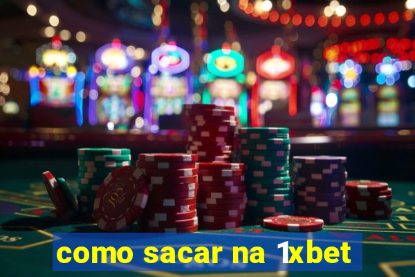 como sacar na 1xbet