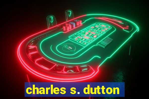 charles s. dutton