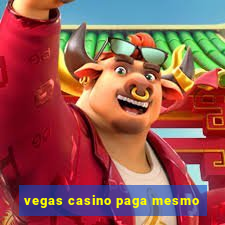 vegas casino paga mesmo