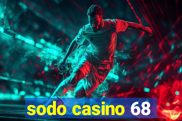 sodo casino 68