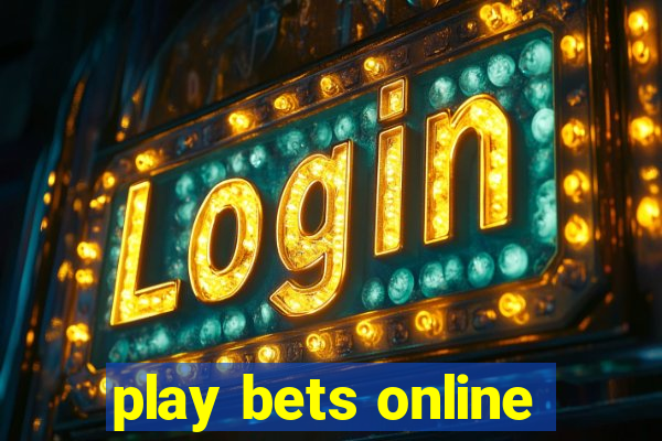 play bets online