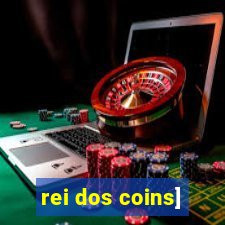 rei dos coins]