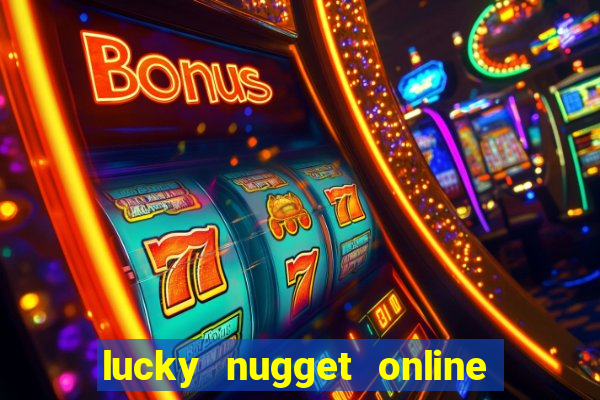 lucky nugget online casino login