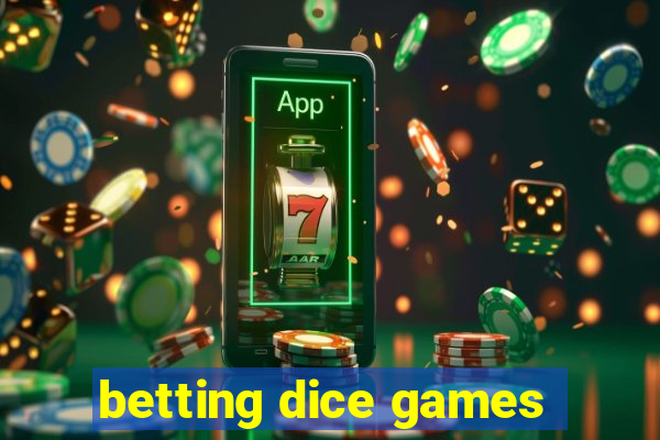 betting dice games