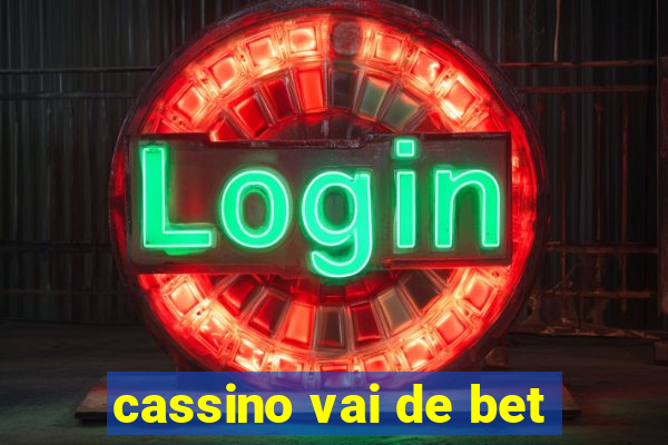 cassino vai de bet