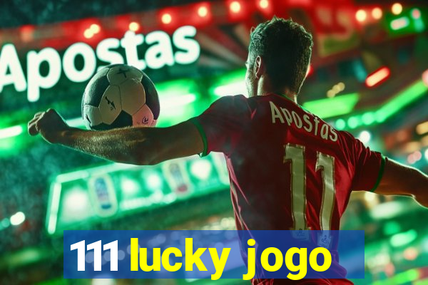 111 lucky jogo