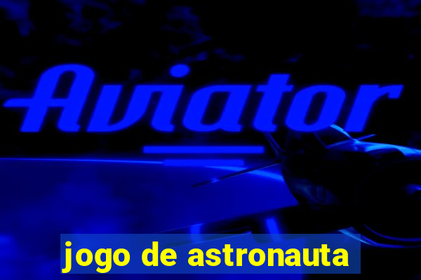 jogo de astronauta