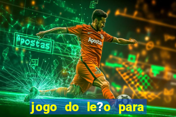 jogo do le?o para ganhar dinheiro