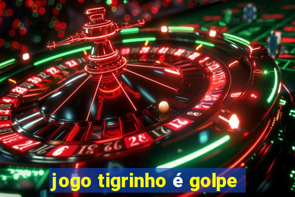 jogo tigrinho é golpe