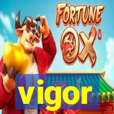 vigor