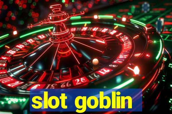 slot goblin