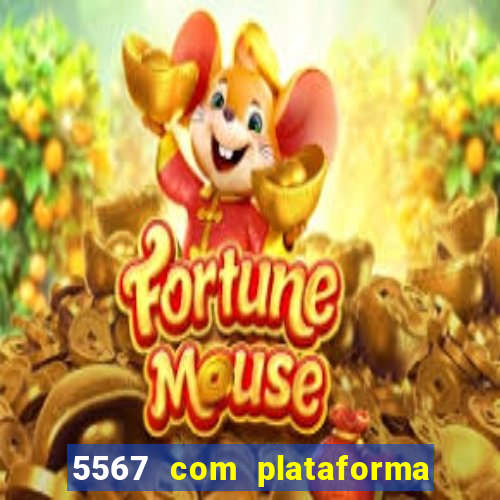 5567 com plataforma de jogos