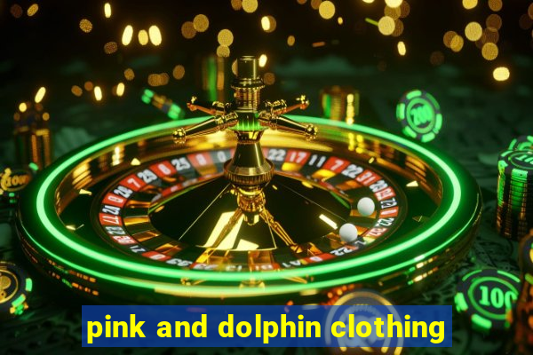 pink and dolphin clothing