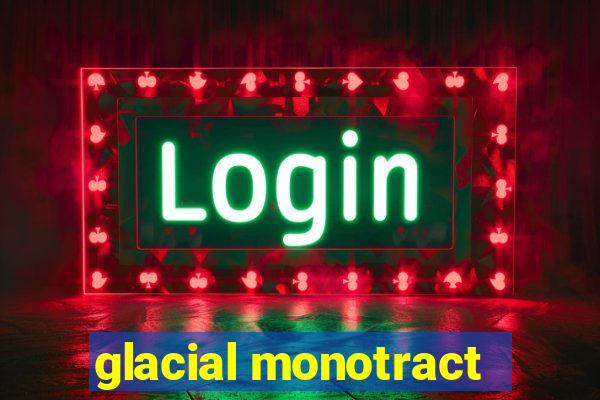 glacial monotract