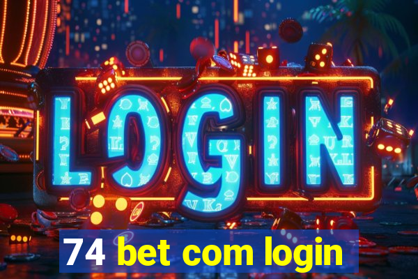 74 bet com login