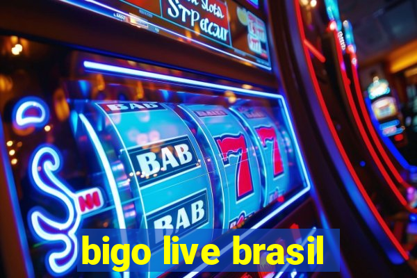 bigo live brasil