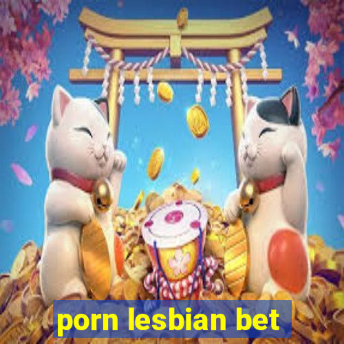 porn lesbian bet