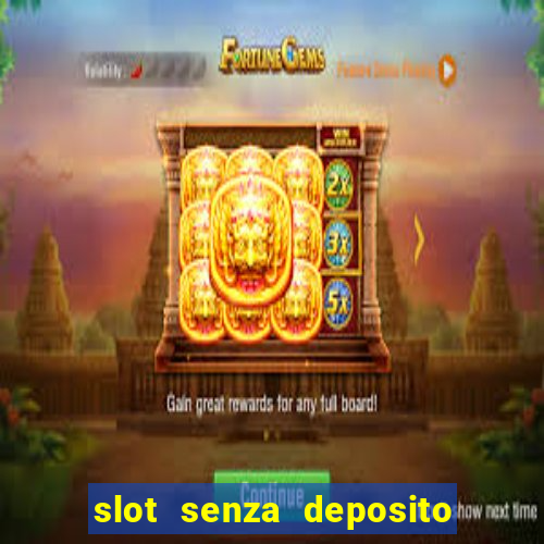 slot senza deposito con bonus