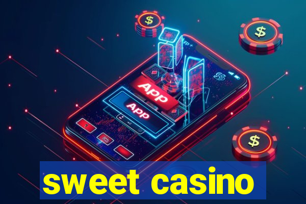 sweet casino