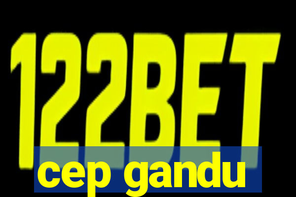 cep gandu