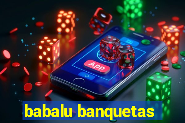 babalu banquetas