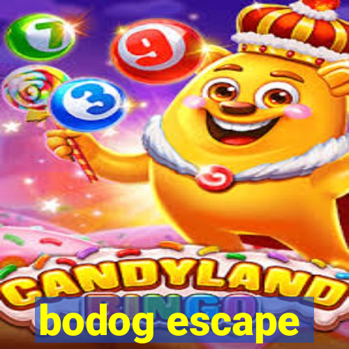 bodog escape