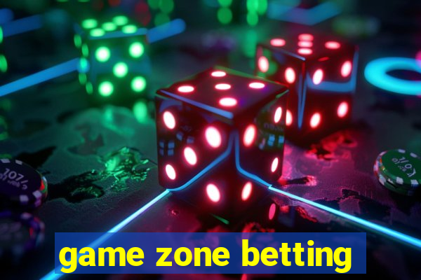 game zone betting