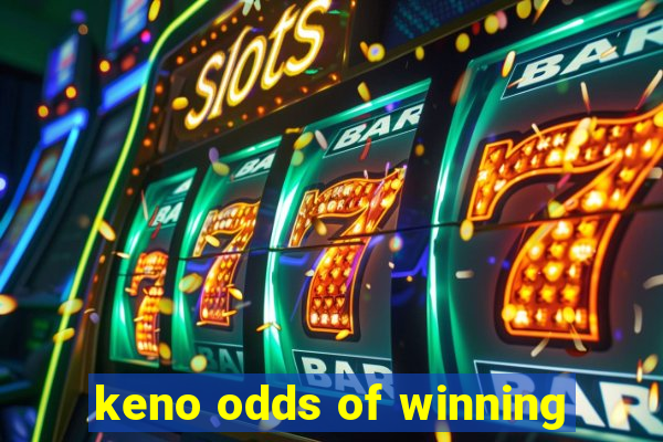 keno odds of winning