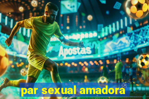 par sexual amadora