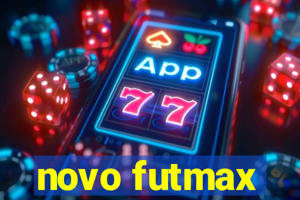 novo futmax