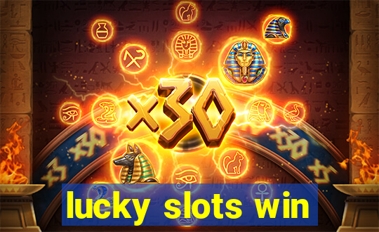 lucky slots win