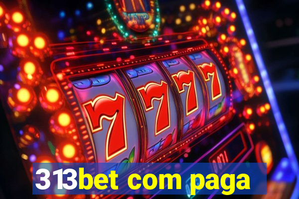 313bet com paga