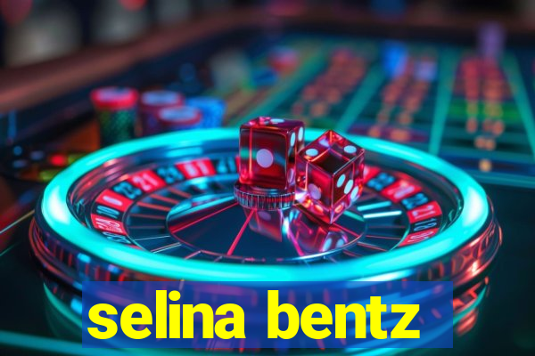 selina bentz