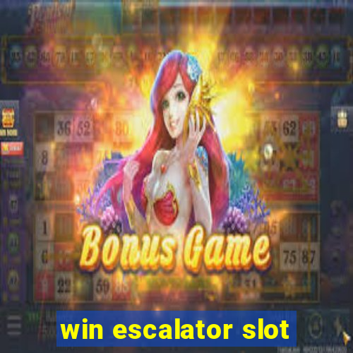 win escalator slot