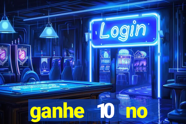 ganhe 10 no cadastro bet